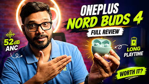 OnePlus Nord Buds 4 Review | 52dB ANC, Powerful Bass & Long Battery Test