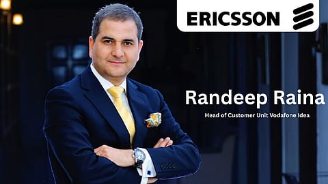 Ericsson Appoints Randeep Raina as Head of Customer Unit Vodafone Idea