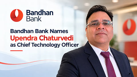 Upendra Chaturvedi Joins Bandhan Bank as Chief Technology Officer
