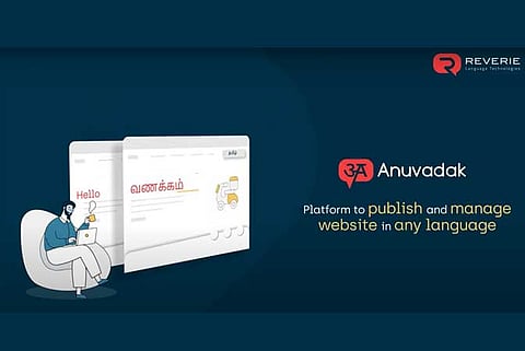 Reverie Introduces Anuvadak to Publish and Manage Website in any Language 