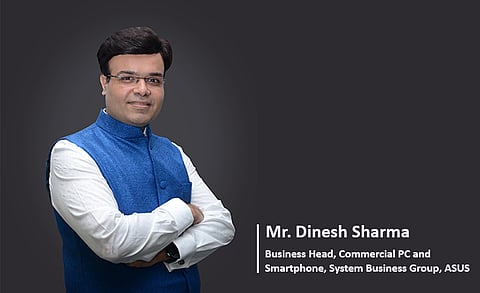 ASUS Enters Commercial PC Segment, Appoints Dinesh Sharma as Business Head