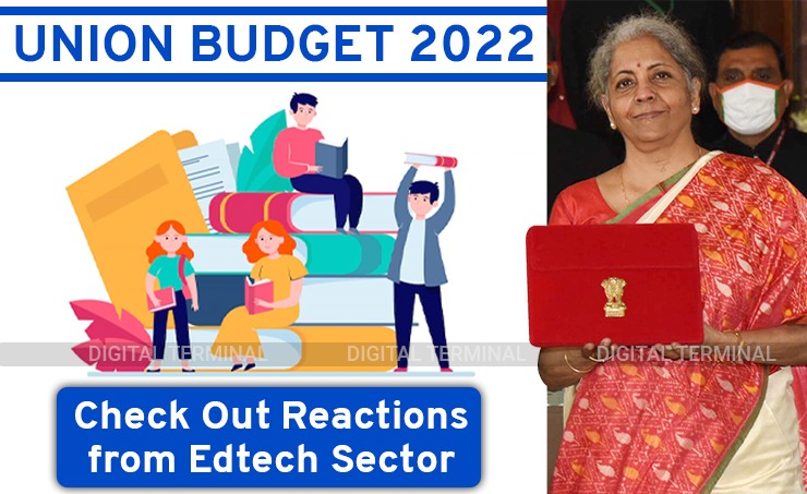 Union Budget 2022: Reactions from Edtech Sector
