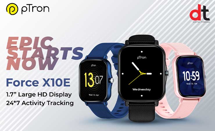 pTron Launches Force X10e Smartwatch in India