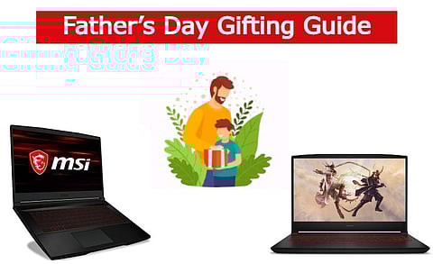 Celebrate This Father’s Day with These Amazing Gifting Options from MSI