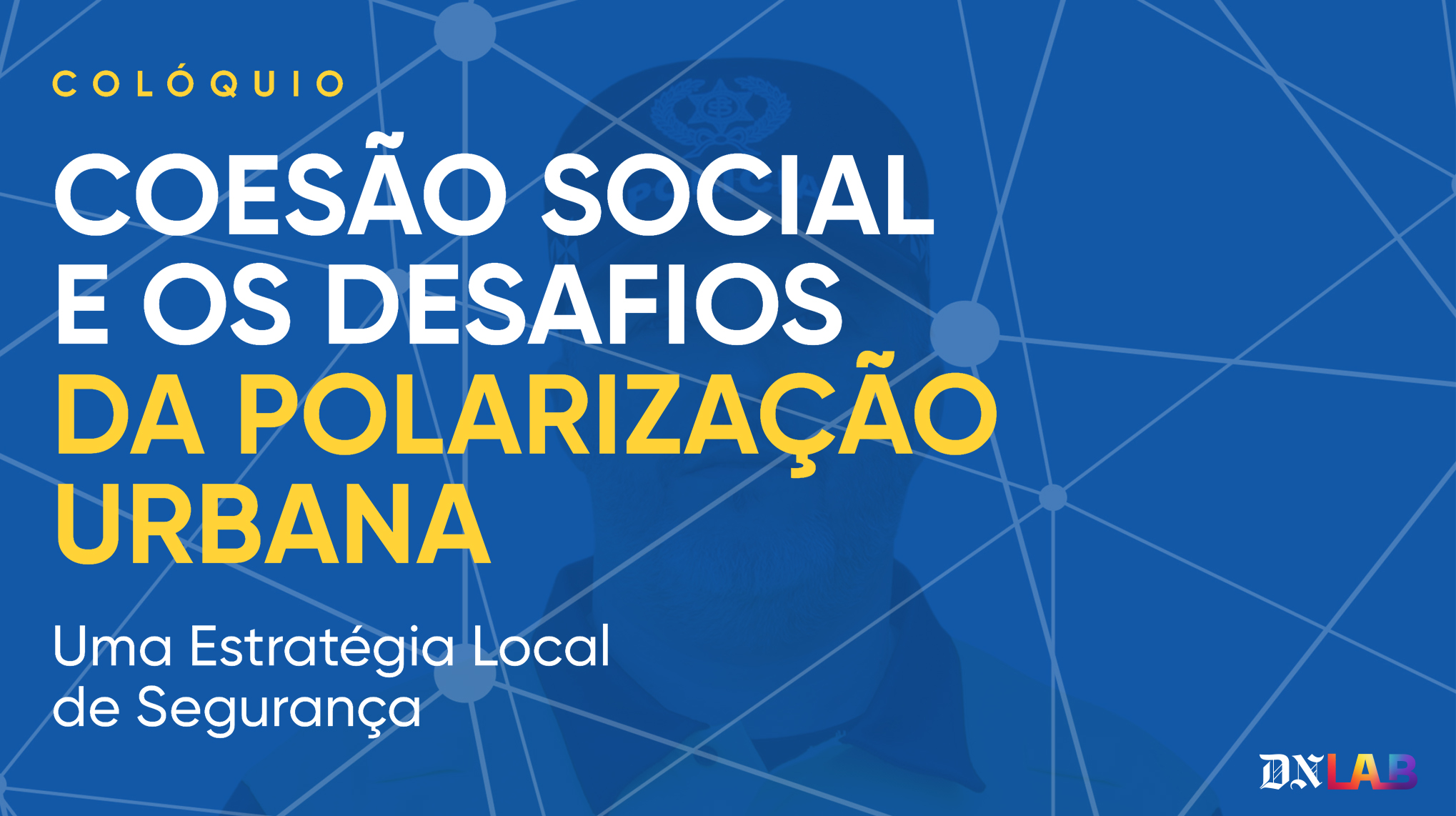 Lisboa discute os desafios da segurança urbana num novo contexto de polarização social