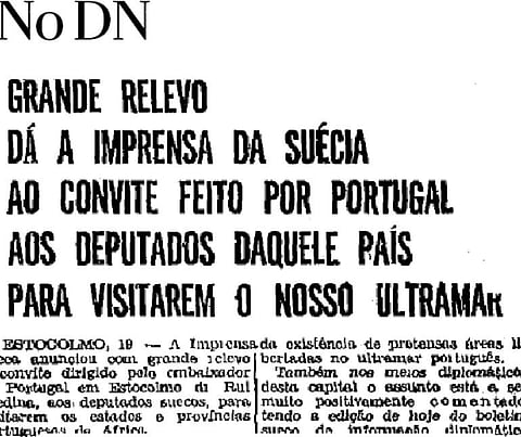 Sem noticiar o que se passava nas colónias, o DN dava neste dia grande destaque a um convite do embaixador português em Estocolmo aos deputados suecos para visitarem os estados e províncias que estavam sob domínio nacional.