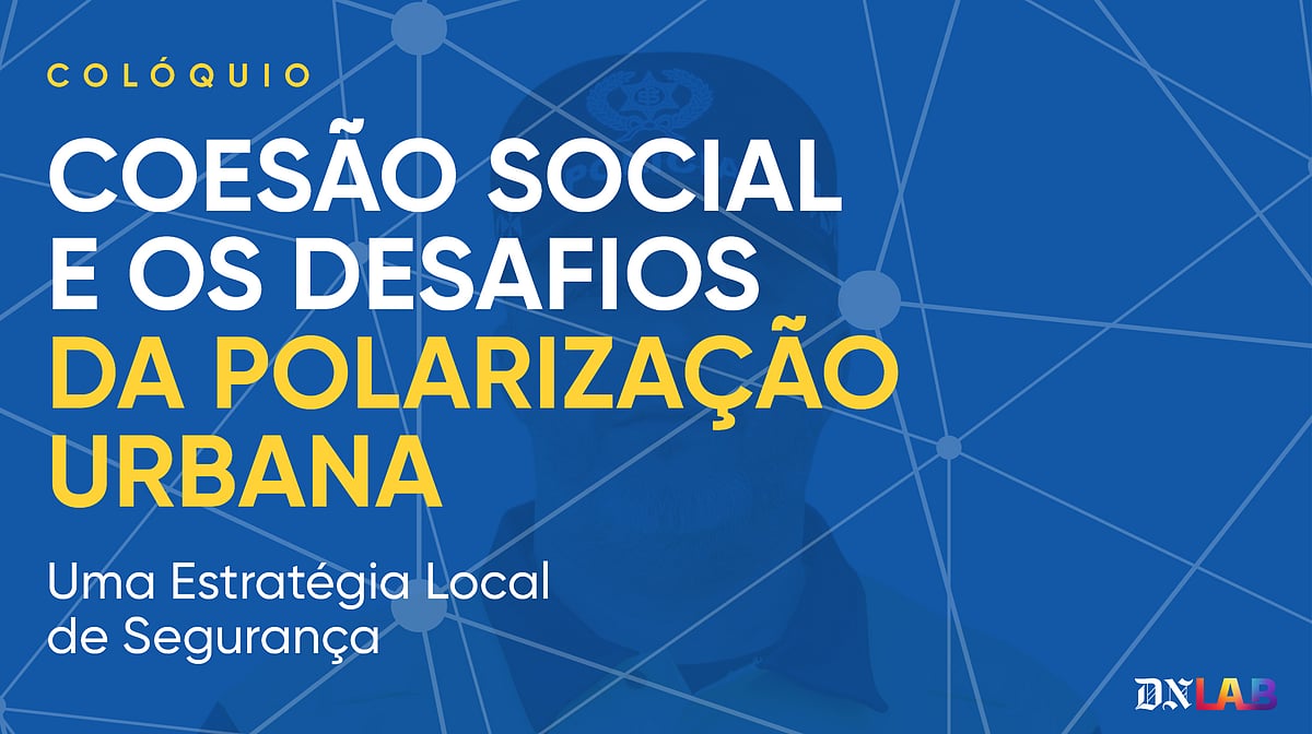 Lisbon discusses urban security challenges in a new context of social polarisation