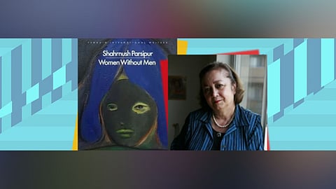 Women Without Men by Shahrnush Parsipur’s novella