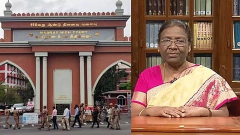 Madras High Court; President Droupadi Murmu