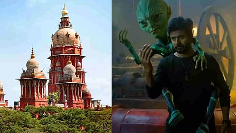 Madras High Court (MHC); Still from Sivakarthikeyan starrer film 'Ayalaan' trailer
