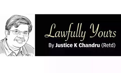 Lawfully yours: By Retired Justice K Chandru