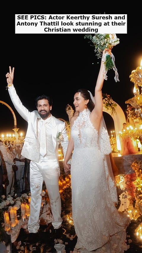 SEE PICS: Actor Keerthy Suresh and  Antony Thattil look stunning at their Christian wedding