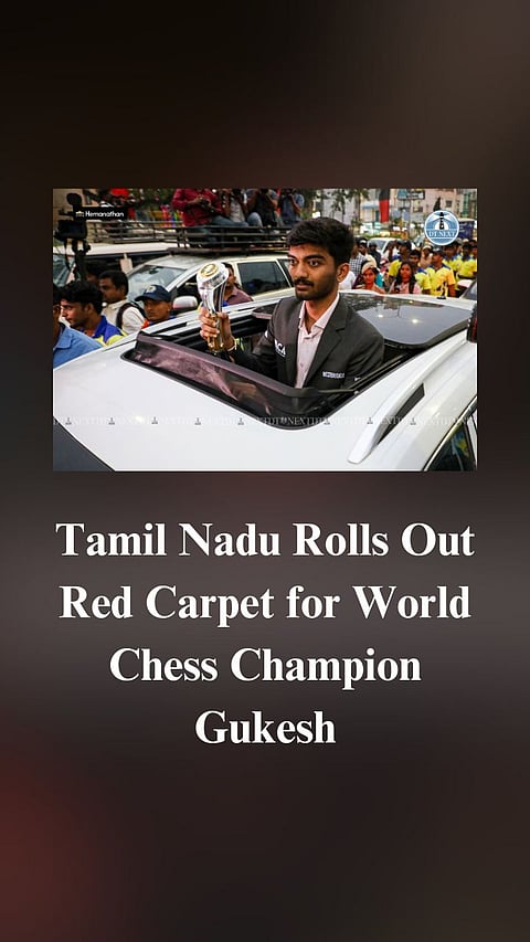Tamil Nadu Rolls Out the Red Carpet for World Chess Champion Gukesh