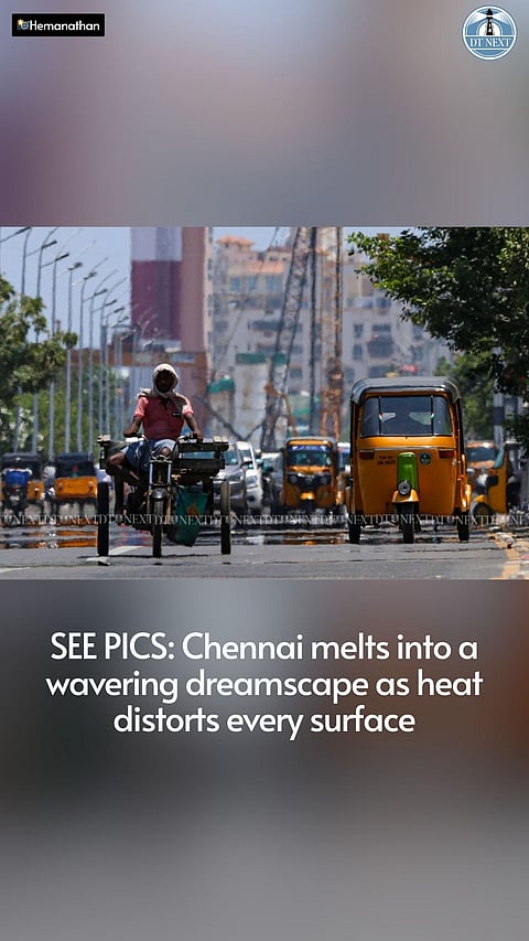 Chennai melts into a wavering dreamscape as heat distorts every surface
