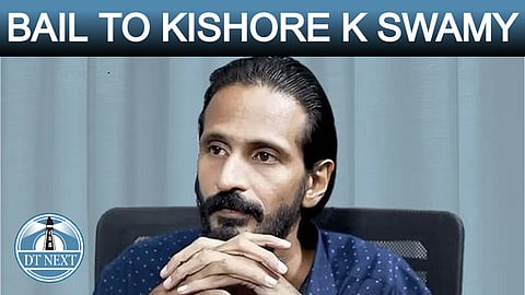 Bail to Kishore K Swamy