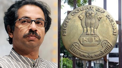 Uddhav Thackeray; Delhi High Court