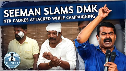 Seeman slams attack on cadres by DMK 'rowdies'