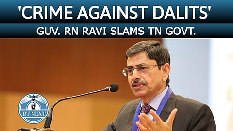 Crime against Dalits, Where is the social justice in TN ? : Guv