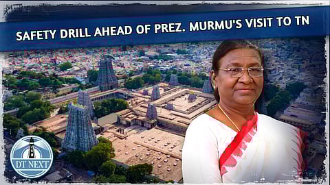 Safety drill ahead of Prez. Murmu's visit to TN