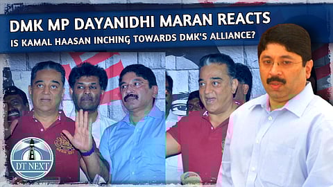 Is Kamal inching towards DMK's grand alliance?: Dayanidhi Maran reacts
