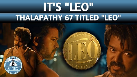 Thalapathy 67 titled "LEO"