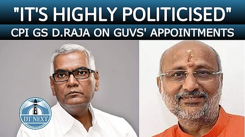 Guvs’ appointments highly politicized : CPI national GS D.Raja