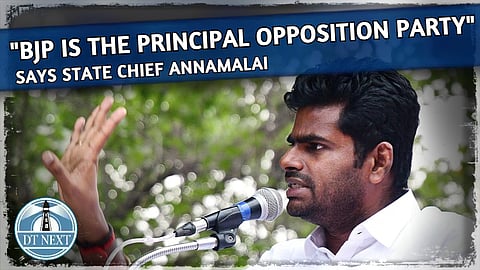 BJP is the principal opposition party in Tamil Nadu : Annamalai