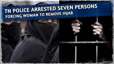 Seven held for forcing woman to remove hijab in TN