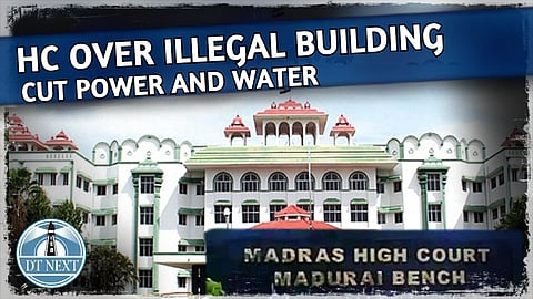 Madurai High court over illegal construction in Trichy