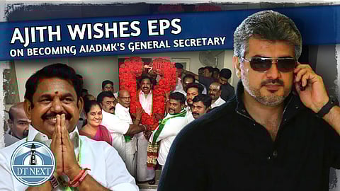 Ajith wishes EPS on becoming AIADMK's general secretary