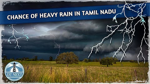 Chance of Heavy rain in Tamil Nadu