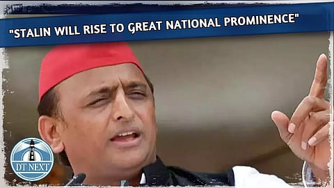 Stalin will rise to great national prominence : Ex-UP CM Akhilesh Yadav