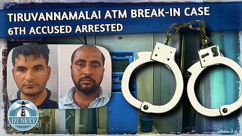 Tiruvannamalai ATM heist 6th accused arrested