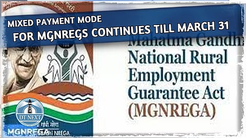 Mixed payment mode for MGNREGS continues till March 31