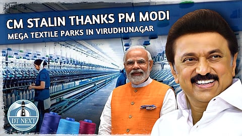 Mega textile parks in TN: CM STALIN THANKS PM MODI