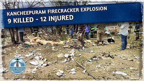 Kancheepuram Firecracker Explosion: 9 killed - 12 injured