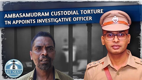 Ambasamudram custodial torture: TN appoints high-level investigative officer