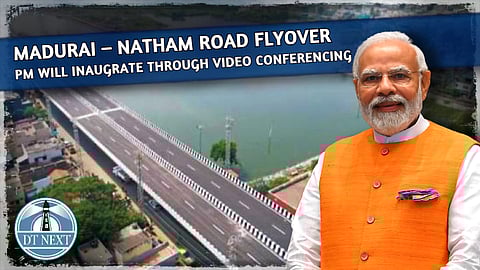 Madurai – Natham Road Flyover: Modi will inaugrate through video conferencing
