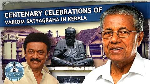 Kerala government to celebrate the centenary of Vaikom Sathyagraha