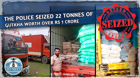 Police seize 22 tonnes of gutkha worth Rs 1 cr in Kundrathur