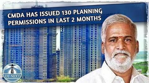 CMDA has issued 130 planning permissions in last 2 months: Sekarbabu