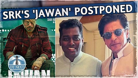 SRK's 'Jawan' postponed