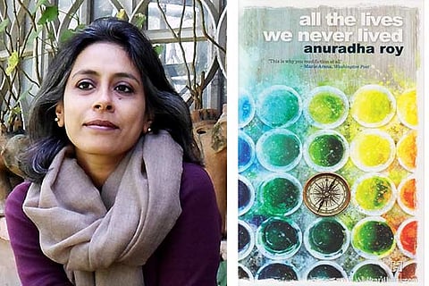 Anuradha Roy's All the lives we never lived