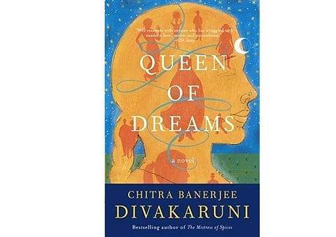 Queen of Dreams by Chitra Banerjee Divakaruni 