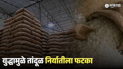 Middle East War Hits Vidarbha Rice Export
