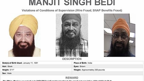India-born US citizen Manjit Singh Bedi has been added to the FBI's most wanted list over allegations that he defrauded the US government's SNAP benefits programme of at least USD 600,000