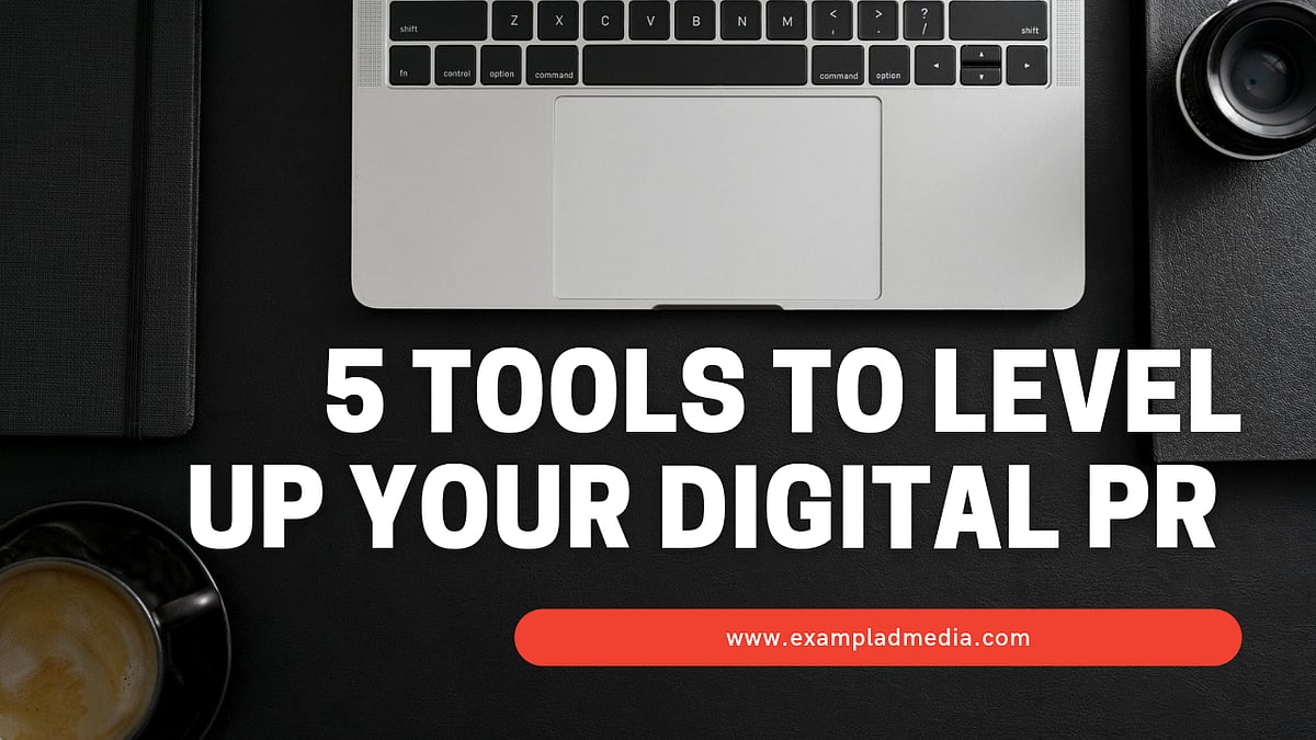 Examplad Media’s Founder Jitesh Tilwani lists 5 Digital PR tools to level up your PR game