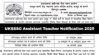 UKSSSC Assistant Teacher Notification 2025 Out; Check Vacancy Details Here