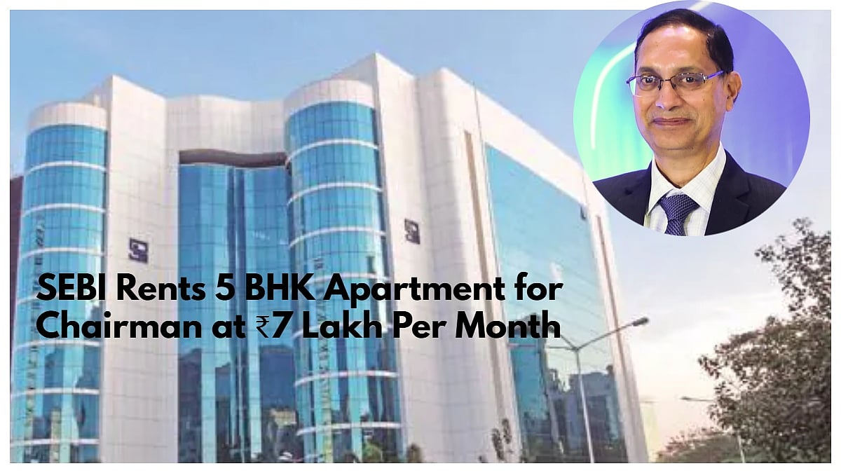 SEBI Chairman’s New Home Lease In Mumbai Sparks Curiosity, What’s Behind The ₹7 Lakh Monthly...