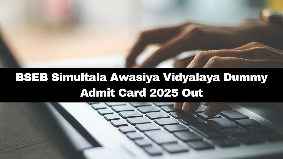 BSEB Simultala Awasiya Vidyalaya Dummy Admit Card 2025 Out; Check Exam Dates Here